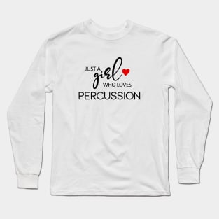 Just A Girl Who Loves Percussion - Music Percussion Long Sleeve T-Shirt